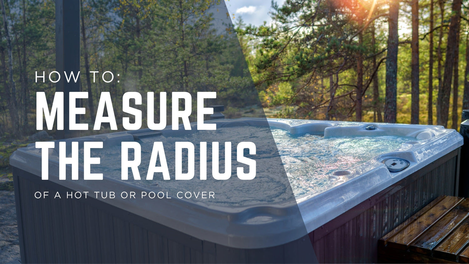 How to Measure the Radius of a Hot Tub or Pool Cover